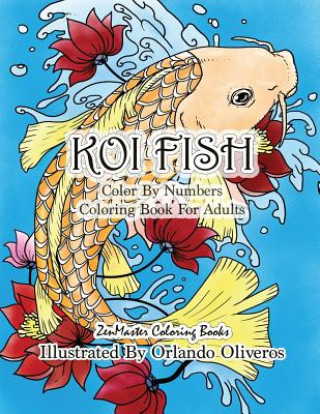 Carte Color By Numbers Adult Coloring Book of Koi Fish Zenmaster Coloring Books