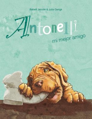 Knjiga Antonelli mi mejor amigo Julia Gerigk