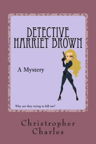 Knjiga Dectective Harriet Brown Christropher Charles