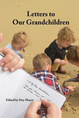 Książka Letters to Our Grandchildren: Biblical Lessons from Grandfathers to their Grandchildren Mike Wilson