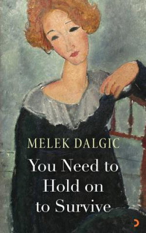 Könyv You Need to Hold on to Survive Melek Dalgic