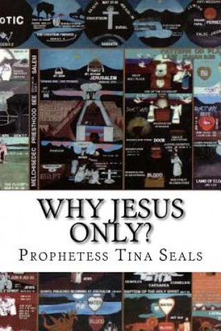 Kniha Why Jesus Only? Prophetess Tina Seals