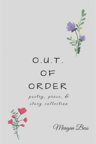 Könyv O.U.T. of Order: poetry, prose, & story collection Meagan Bess