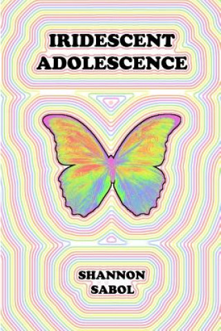 Buch Iridescent Adolescence Shannon Sabol