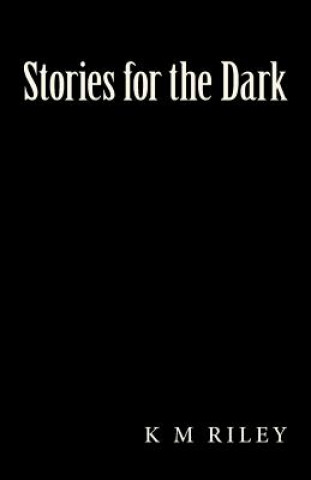 Kniha Stories for the Dark K M Riley