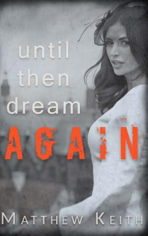 Boek Until Then Dream Again Matthew Keith