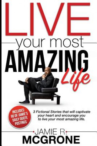 Knjiga Live Your Most Amazing LIfe Jamie R McGrone