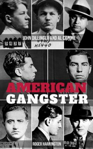 Könyv American Gangster: John Dillinger and Al Capone - 2 Books in 1 Roger Harrington