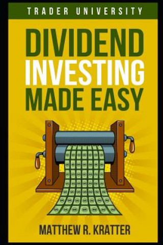 Книга Dividend Investing Made Easy Matthew R Kratter