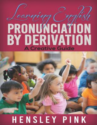 Könyv Learning English Pronunciation by Derivation Hensley Pink