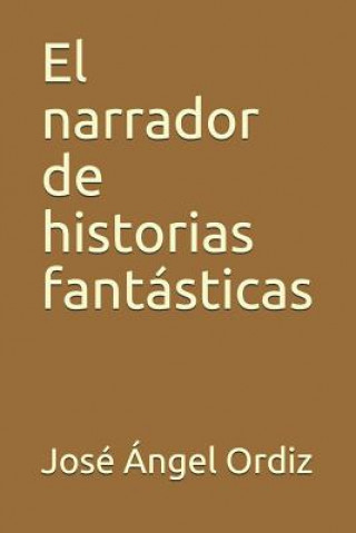 Könyv El narrador de historias fantásticas Jose Angel Ordiz