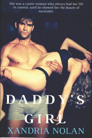 Knjiga Daddy's Girl: When domination becomes an obsession Xandria Nolan