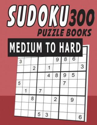 Kniha Sudoku Puzzle Books Medium To Hard 300 Jissie Tey