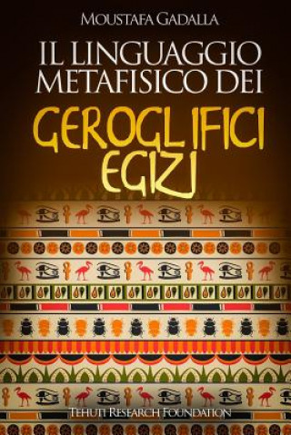 Книга linguaggio metafisico dei geroglifici egizi Moustafa Gadalla