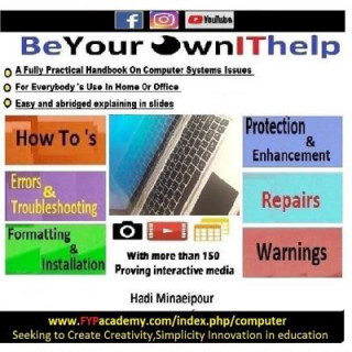 Knjiga Be your own IT help: A fully practical handbook on computer systems issues Hadi Minaeipour