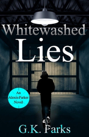 Book Whitewashed Lies G K Parks