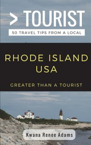 Kniha Greater Than a Tourist- Rhode Island USA: 50 Travel Tips from a Local Greater Than a Tourist