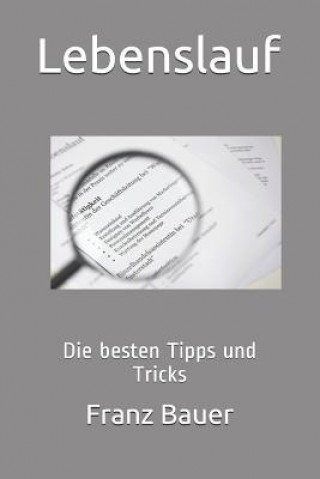 Knjiga Lebenslauf: Die Besten Tipps Und Tricks Franz Bauer