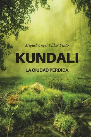 Könyv Kundali: La ciudad perdida Miguel Angel Villar Pinto