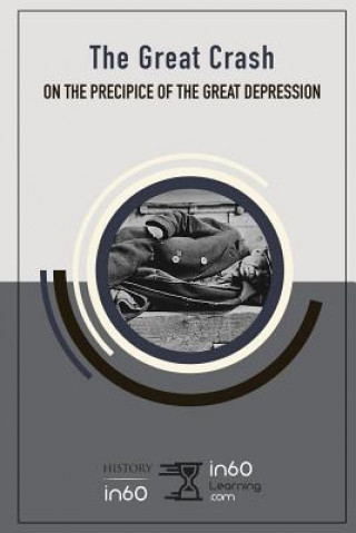Könyv The Great Crash: On the Precipice of the Great Depression In60learning