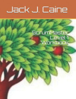Knjiga Scrummaster Level 1 Workbook Jack Julian Caine