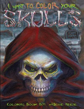 Knjiga I Want to Color Your Skulls MR Jesse C Neese