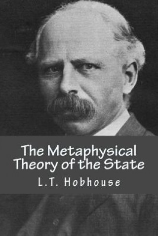 Knjiga The Metaphysical Theory of the State L T Hobhouse