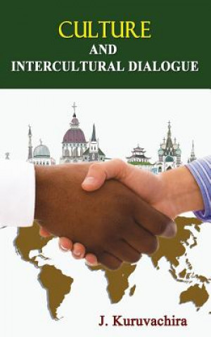 Kniha Culture and Intercultural Dialogue J Kuruvachira