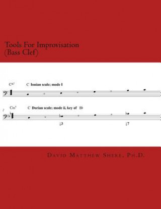 Kniha Tools For Improvisation (Bass Clef): A brief manual on the fundamental components of jazz theory David Matthew Shere Ph D