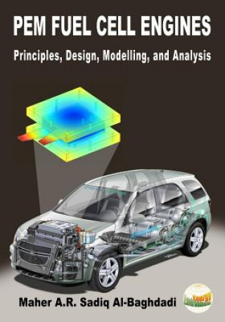 Kniha PEM Fuel Cell Engines: Principles, Design, Modelling, and Analysis Prof Maher a R Sadiq Al-Baghdadi