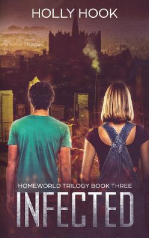 Book Infected (Homeworld Trilogy #3) Holly Hook