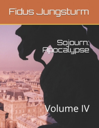 Kniha Sojourn: Apocalypse: Volume IV Fidus Jungsturm