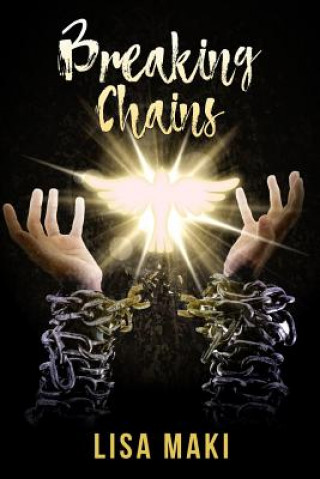 Knjiga Breaking Chains! Lisa Maki