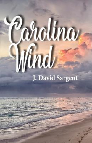 Knjiga Carolina Wind J David Sargent