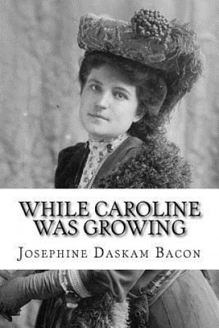 Boek While Caroline Was Growing Josephine Bacon