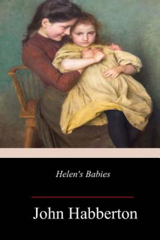 Kniha Helen's Babies John Habberton