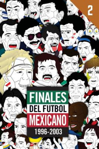 Книга Finales del Futbol Mexicano 1996-2003 Edgar G Allegre