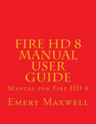 Carte Fire HD 8 Manual User Guide Emery H Maxwell