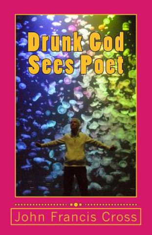 Carte Drunk God Sees Poet John Francis Cross