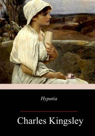 Kniha Hypatia Charles Kingsley