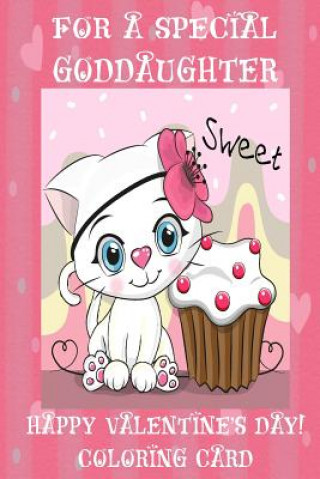 Książka For A Special Goddaughter: Happy Valentine's Day! Coloring Card Florabella Publishing