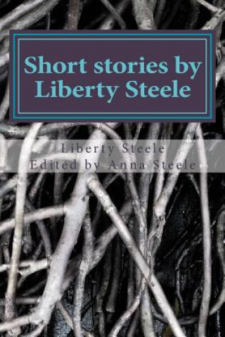 Buch Short stories by Liberty Steele: The Chair, Levi Saves The Day, Pigtopia Anna Louise Steele