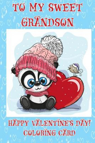 Buch To A Sweet Grandson: Happy Valentine's Day! Coloring Card Florabella Publishing