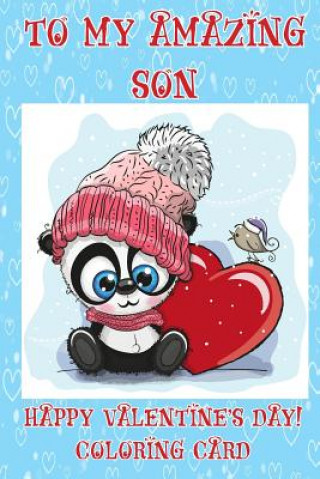 Kniha To My Amazing Son: Happy Valentine's Day! Coloring Card Florabella Publishing