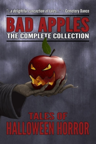 Knjiga Bad Apples: Halloween Horror: The Complete Collection Kealan Patrick Burke