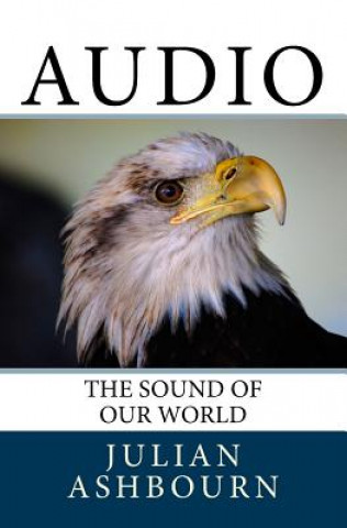 Kniha Audio: The Sound of Our World Julian Ashbourn