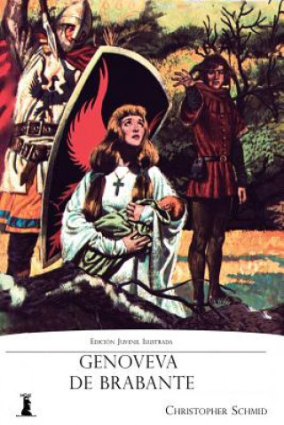 Könyv Genoveva de Brabante: Edición Juvenil Ilustrada Christopher Schmid