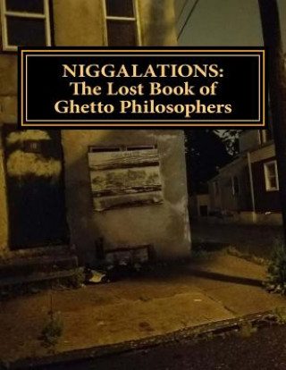 Kniha Niggalations: The Lost book of Ghetto Philosophers: Inspirational quotes Derrick Mingo