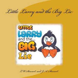 Knjiga Little Larry and the Big Lie J A Stewart