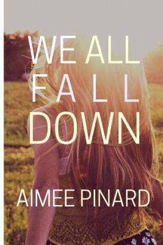 Book We All Fall Down Aidee Garza Rosado